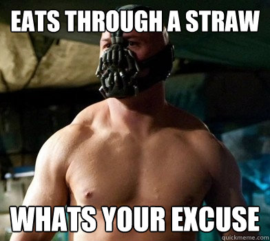 eats through a straw whats your excuse - eats through a straw whats your excuse  Misc