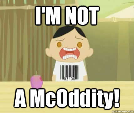 I'M NOT A McOddity!  