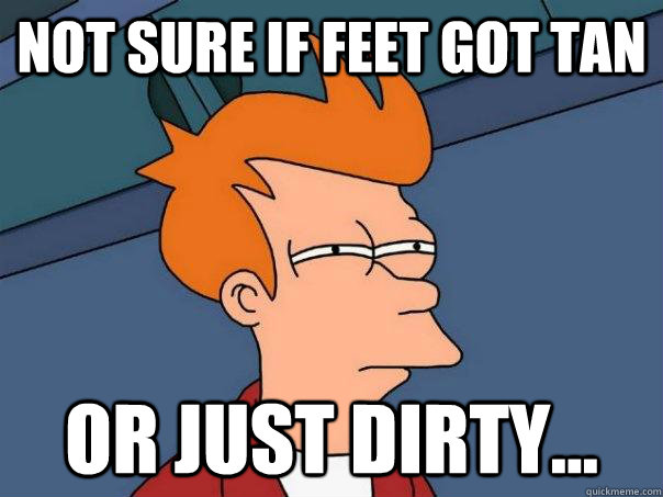 Not sure if feet got tan Or just dirty... - Not sure if feet got tan Or just dirty...  Futurama Fry