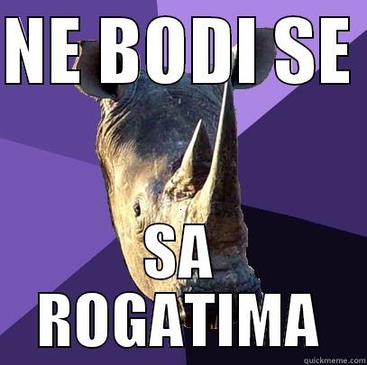 NE BODI SE  SA ROGATIMA Sexually Oblivious Rhino