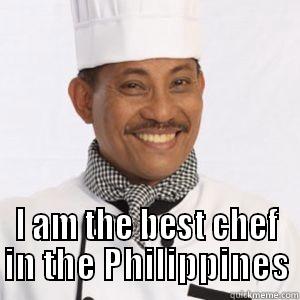  I AM THE BEST CHEF IN THE PHILIPPINES Misc