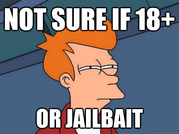 not sure if 18+ Or jailbait  Futurama Fry