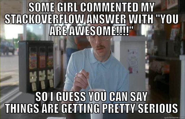 SOME GIRL COMMENTED  MY STACKOVERFLOW ANSWER WITH 