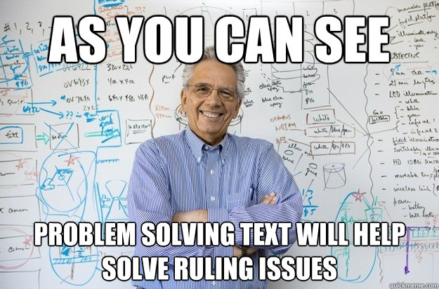 As you can see Problem solving text will help solve ruling issues  Engineering Professor