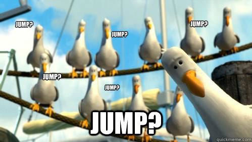 jump? jump? jump? jump? jump? jump?  Finding Nemo Seagulls