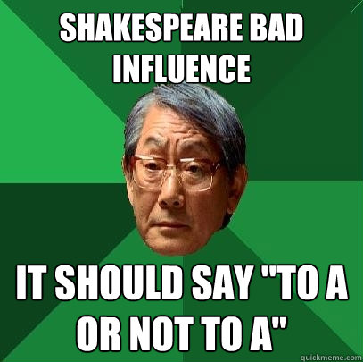 shakespeare bad influence it should say 