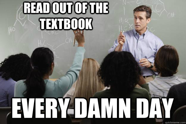 Read out of the textbook EVERY DAMN DAY  