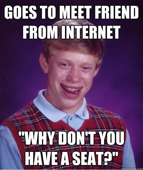 Goes to meet friend from Internet 