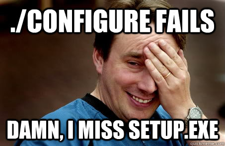 ./configure fails damn, i miss setup.exe  Linux user problems