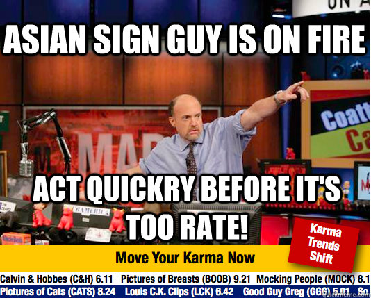 ASIAN SIGN GUY IS ON FIRE ACT QUICKRY BEFORE IT'S TOO RATE!  Mad Karma with Jim Cramer