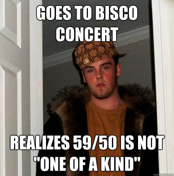 Goes to Bisco Concert Realizes 59/50 is not 