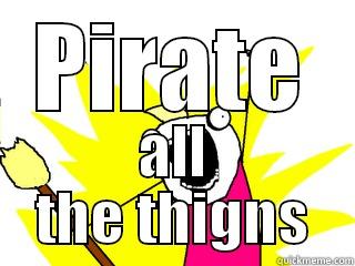 PIRATE ALL THE THIGNS All The Things