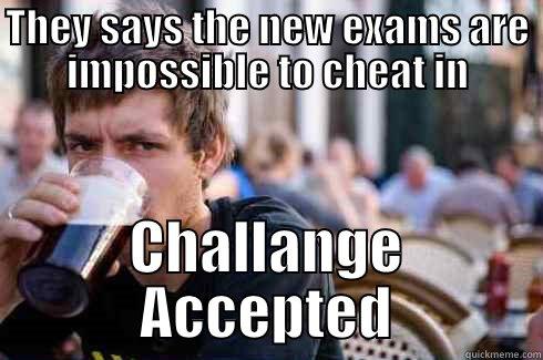 THEY SAYS THE NEW EXAMS ARE IMPOSSIBLE TO CHEAT IN CHALLANGE ACCEPTED Lazy College Senior