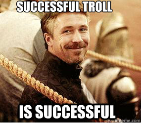 successful troll is successful  Trollface Littlefinger