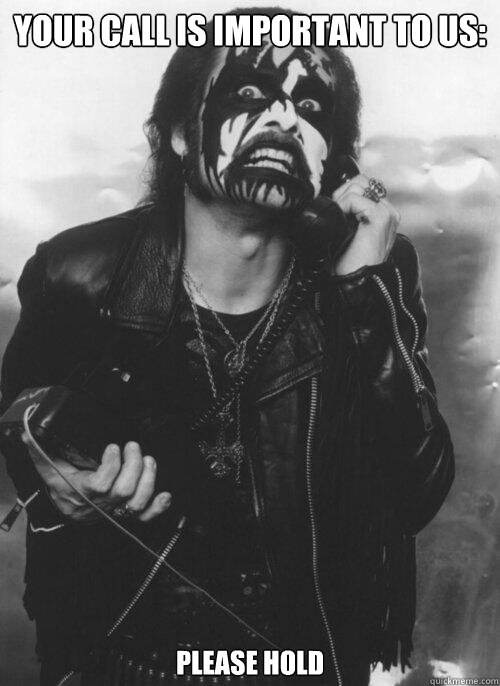 Your call is important to us:  Please hold   King Diamond