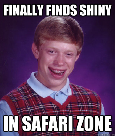 Finally finds shiny in safari Zone  Bad Luck Brian