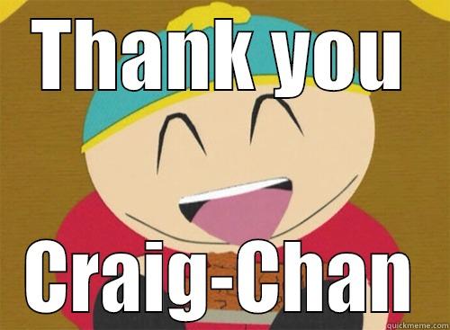 THANK YOU CRAIG-CHAN Misc