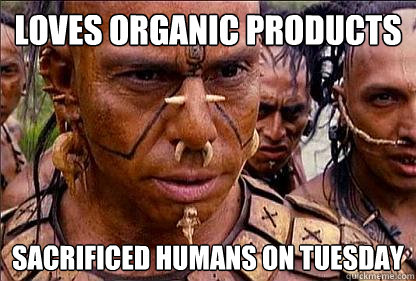 Loves Organic Products Sacrificed Humans on tuesday - Loves Organic Products Sacrificed Humans on tuesday  Mayan Hipsters