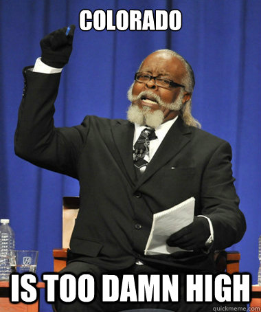 Colorado is too damn high  The Rent Is Too Damn High