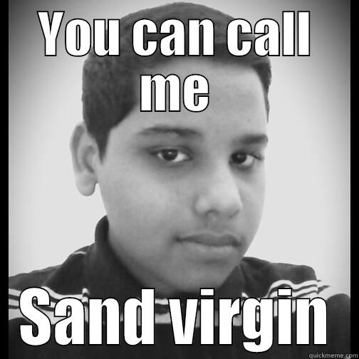 YOU CAN CALL ME SAND VIRGIN Misc