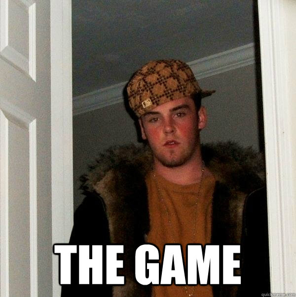  the game  Scumbag Steve