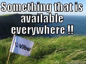 Viber avaibale - SOMETHING THAT IS AVAILABLE EVERYWHERE !!  Misc