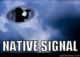    NATIVE SIGNAL Misc