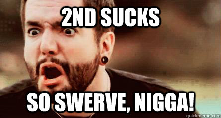 2nd sucks so swerve, nigga!  Jeremy McKinnon