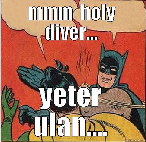 MMM  HOLY DIVER... YETER ULAN.... Batman Slapping Robin