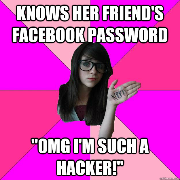 Knows her friend's facebook password 