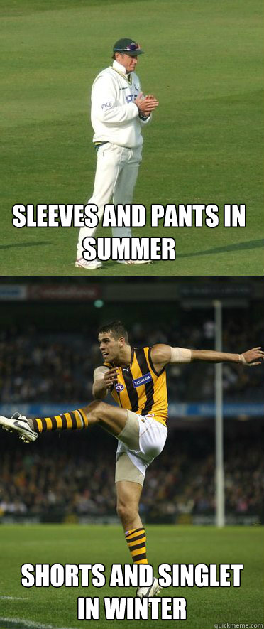 Sleeves and pants in Summer Shorts and Singlet in Winter - Sleeves and pants in Summer Shorts and Singlet in Winter  Australian Sport Logic