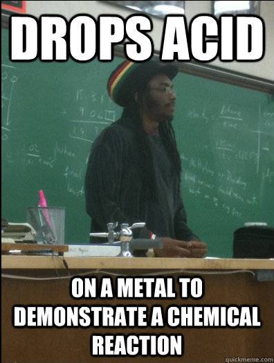 Drops acid on a metal to demonstrate a chemical reaction  Rasta Science Teacher