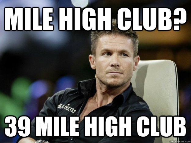 Mile High club? 39 mile high club - Mile High club? 39 mile high club  Misc