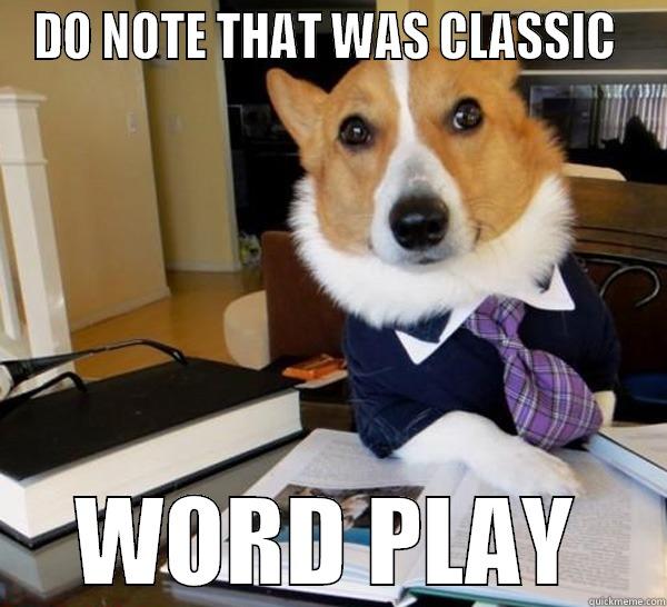 DO NOTE THAT WAS CLASSIC  WORD PLAY Lawyer Dog