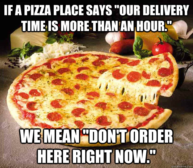 If a Pizza place says 