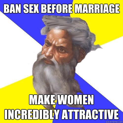 Ban sex before marriage Make women incredibly attractive  Advice God