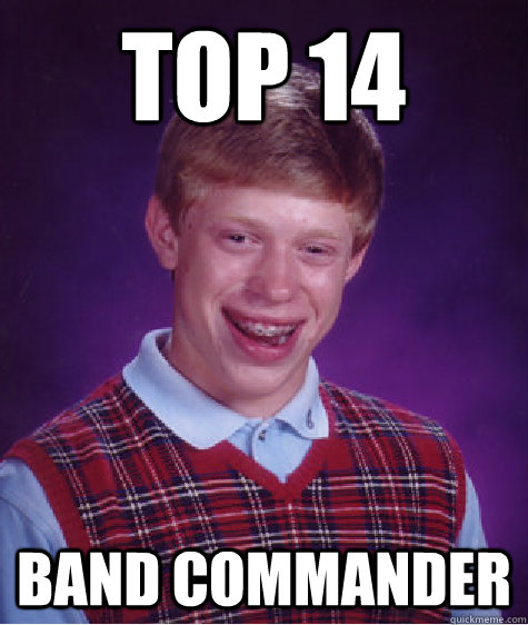 Top 14 Band Commander  Bad Luck Brian