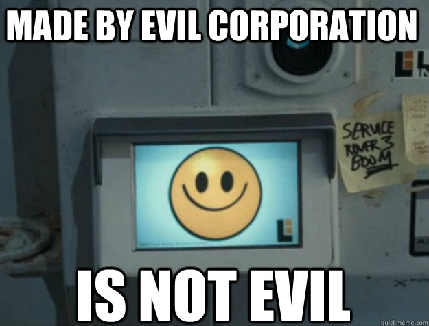 MADE BY EVIL CORPORATION IS NOT EVIL - MADE BY EVIL CORPORATION IS NOT EVIL  Good Guy GERTY