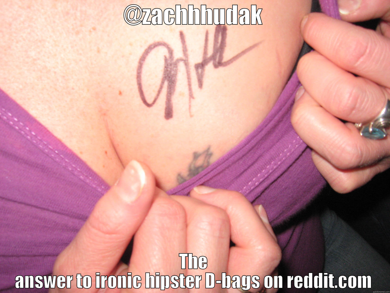 @ZACHHHUDAK THE ANSWER TO IRONIC HIPSTER D-BAGS ON REDDIT.COM Misc