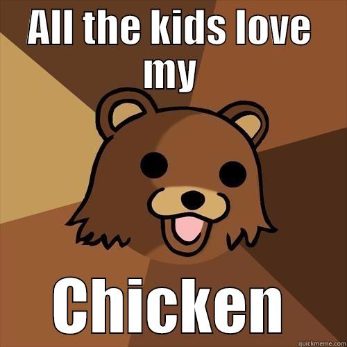 ALL THE KIDS LOVE MY CHICKEN Pedobear