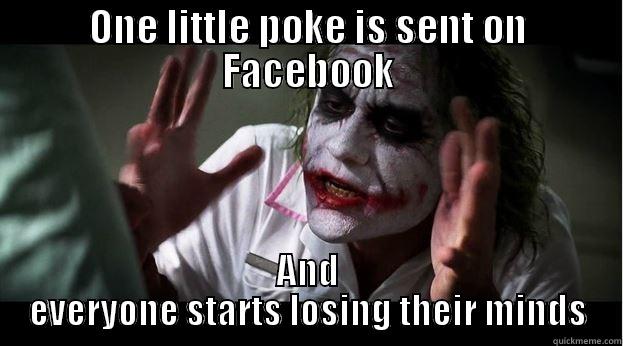 ONE LITTLE POKE IS SENT ON FACEBOOK AND EVERYONE STARTS LOSING THEIR MINDS Joker Mind Loss