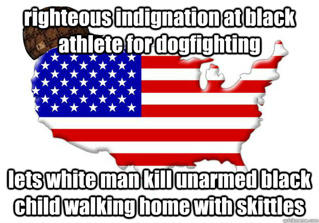 righteous indignation at black athlete for dogfighting lets white man kill unarmed black child walking home with skittles  Scumbag america