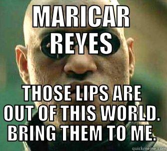 MARICAR REYES - MARICAR REYES THOSE LIPS ARE OUT OF THIS WORLD. BRING THEM TO ME. Matrix Morpheus