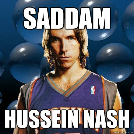 saddam hussein nash - saddam hussein nash  Nash Rules Everything Around  Me