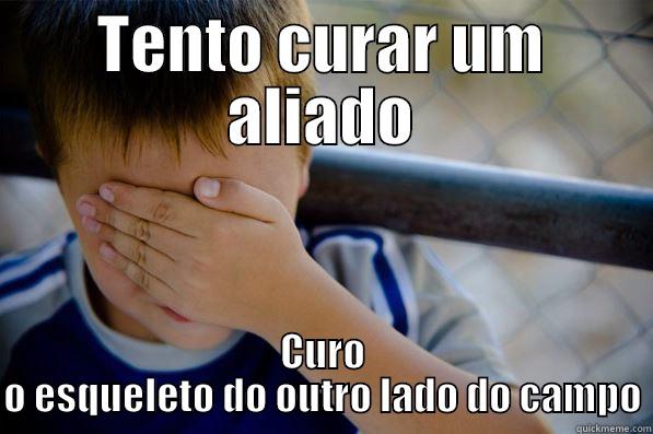 TENTO CURAR UM ALIADO CURO O ESQUELETO DO OUTRO LADO DO CAMPO Confession kid