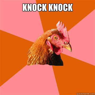 Knock Knock   Anti-Joke Chicken