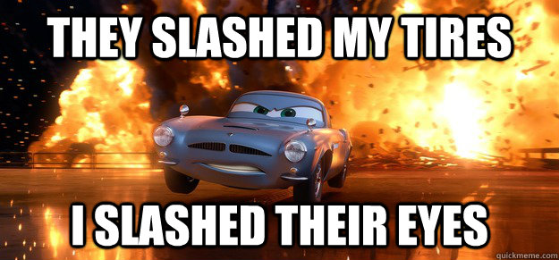 They slashed my tires I slashed their eyes - They slashed my tires I slashed their eyes  Evil Car