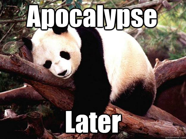 Apocalypse Later  Procrastination Panda