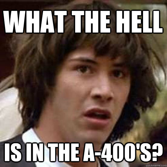 What the hell is in the A-400's?  conspiracy keanu