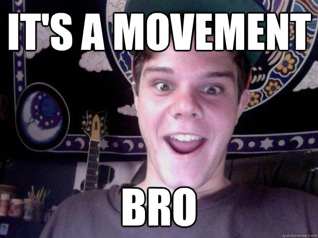 It's a movement BRO - It's a movement BRO  Misc